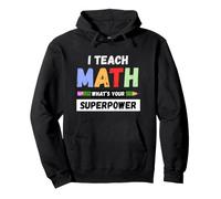 Funny Math Teacher - I Teach Math What's Your Superpower Pullover Hoodie