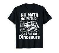 Funny Math Teacher No Math No Future Mathematics T-Shirt