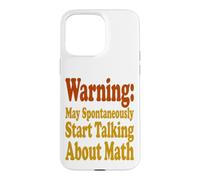 Funny Math Teacher Quote Talking About Math Humor Case for iPhone 15 Pro Max