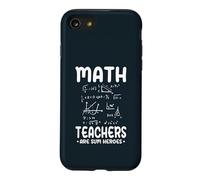 Funny Math Teachers Are Sum Heroes Algebra Pi Mathematics Case for iPhone SE (2020) / 7/8