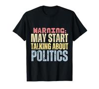 Funny may start talking about Politics Quote Politics Mens T-Shirt