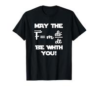 Funny May The (F=mdv/dt) Be with You, Physics Force Equation T-Shirt