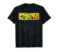 Funny May The Forties Be With You 40th Birthday Gift T-Shirt