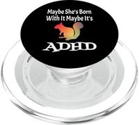 Funny Maybe She's Born With It Maybe It's ADHD Squirrel PopSockets PopGrip for MagSafe