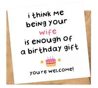 Funny 'Me Being Your Wife Is Enough Of A Gift' Birthday Card for Husband, Humorous Husband Birthday Card from Wife, Happy Birthday for Men/Him
