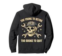 Funny Mechanic Skull Too Young To Retire Too Broke To Quit Pullover Hoodie