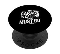 Funny Mechanic The Garage Is Calling And I Must Go PopSockets Adhesive PopGrip