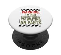 Funny Mechanic Waiting On Parts I'm Not Procrastinating PopSockets Adhesive PopGrip