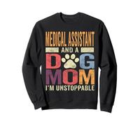 Funny Medical Assistant And A Dog Mom Pet Lover Puppy Mama Sweatshirt