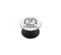 Funny Medical Assistant Yes I Already Did That PopSockets Adhesive PopGrip