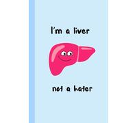 Funny medical pun notebook gift 'I'm a liver not a hater': Perfect present for nurses, doctors, midwives, organ donation transplant nurses, medical professionals, NHS workers, surgeons