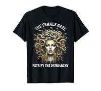 Funny Medusa The Female Gaze Petrify The Patriarchy T-Shirt
