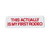 Funny Meme Embroidered Patches, This Actually is My First Rodeo Morale Badge Patch Hook and Loop Sew On for Clothing, Dress, Hat, Backbags