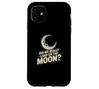 Funny Meme Moon Landing | Apollo Hoax Sarcastic Space Humor Case for iPhone 11