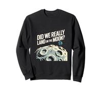 Funny Meme Moon Landing | Apollo Hoax Sarcastic Space Humor Sweatshirt