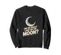Funny Meme Moon Landing | Apollo Hoax Sarcastic Space Humor Sweatshirt