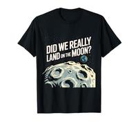 Funny Meme Moon Landing | Apollo Hoax Sarcastic Space Humor T-Shirt