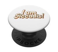 Funny Meme Saying I am Siccadis Disease Tee PopSockets Swappable PopGrip
