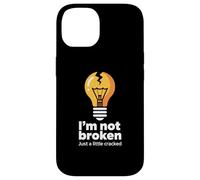 Funny Memes Text Funny I'm Not Broken Just A Little Cracked Case for iPhone 14