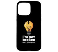 Funny Memes Text Funny I'm Not Broken Just A Little Cracked Case for iPhone 15 Pro Max