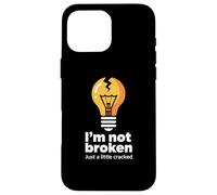 Funny Memes Text Funny I'm Not Broken Just A Little Cracked Case for iPhone 16 Pro Max