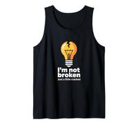 Funny Memes Text Funny I'm Not Broken Just A Little Cracked Tank Top