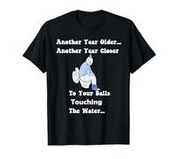 Funny Men Birthday Shirt, Another Year Older Another Year T-Shirt