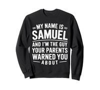 Funny Men Called Samuel Dad Brother Son Uncle Father Nephew Sweatshirt