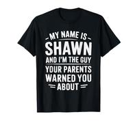 Funny Men Called Shawn Dad Brother Son Uncle Father Nephew T-Shirt