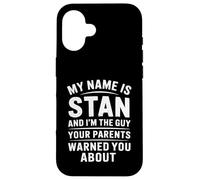 Funny Men Called Stan Dad Brother Son Uncle Father Nephew Case for iPhone 16