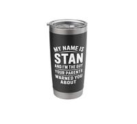 Funny Men Called Stan Dad Brother Son Uncle Father Nephew Stainless Steel Insulated Tumbler