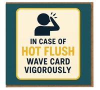 Funny Menopause Birthday Card - In Case of Hot Flush, Wave Card Vigorously - Humorous Sign Design for Her, Mum or Friend