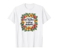 Funny Menopause Hot Flash Humor Women, Tropical Moments T-Shirt