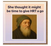 Funny Menopause HRT Birthday Card for Her - Classic Portrait Meme Humour - 'She thought it might be time to give HRT a go'