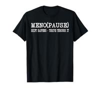 Funny Menopause Meno Pause Shift Happens Thrive Through It T-Shirt