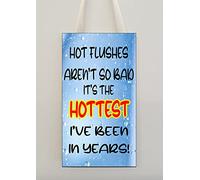Funny Menopause Plaque - Hot Flushes Aren't So Bad, It's The Hottest I've Been In Years - Gift Friendship - Funny Amusing Novelty Quote - Present Gift for Birthday Christmas