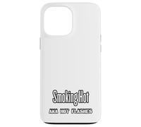 Funny Menopause T-Shirt - Smoking Hot aka Hot Flashes Case for iPhone 13 Pro Max