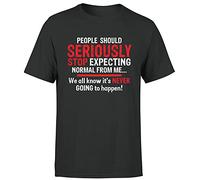 Funny Mens T Shirt Sarcastic Sarcasm Humour Joke Quote Novelty Black Tee People Should Seriously Stop Expecting 4XL