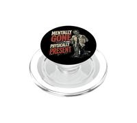 Funny Mentally Gone Physically Present Funny Zombie apparel PopSockets PopGrip for MagSafe
