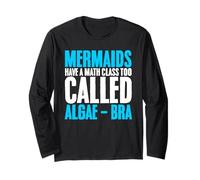Funny Mermaid Algae Bra Math Puns for Mathematicians Long Sleeve T-Shirt