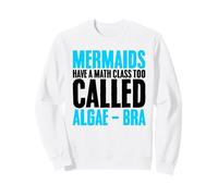 Funny Mermaid Algae Bra Math Puns for Mathematicians Sweatshirt