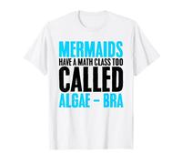 Funny Mermaid Algae Bra Math Puns for Mathematicians T-Shirt