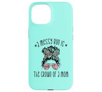 Funny Messy Bun Saying For New Mama And Leopard Mom Case for iPhone 15
