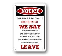 Funny Metal Aluminum Sign,Notice This Place is Politically Incorrect If This Offends You Leave Metal Sign Indoors or Outdoors Decor