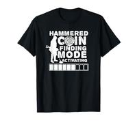 Funny Metal Detecting, hammered coin finding mode activating T-Shirt