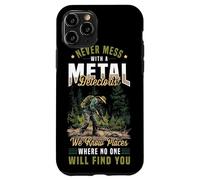 Funny Metal Detecting - Never Mess With A Metal Detectorist Case for iPhone 11 Pro