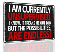 Funny Metal Sign "I AM CURRENTLY UNSUPERVISED" - Workplace Humor Office Decor Coworker Gift 8x12 Inch (2537)