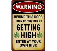 Funny Metal Sign Marijuana Cannabis Warning Behind This Door I may be Getting Hign Enter At Yor Own Risk Sign for Garage Man Cave Yard Wall Decor 12x8 Inch
