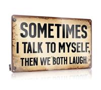 Funny Metal Signs Decor Sometimes I Talk To Myself, Then We Both Laugh. Tin Sign Bar Wall Decor Old Signs Metal Vintage(20X30CM)