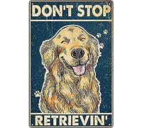 Funny Metal Signs Don't Stop Retrievin Sign Funny Poster Library Cafe Living Room Kitchen Bathroom Retro Tin Sign For Bar Home Wall Metal Decoration 8x12inches
